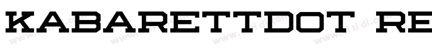 KabarettDOT Regular字体转换 KabarettDOT Regular字体转换